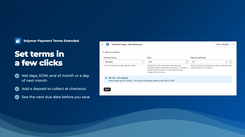 Set terms in a few clicks. Net days, EOM, end of month or a day of next month; add a deposit to collect at checkout; see the next due date before you save. Shown beside the app's editor for one location, set to Net 120 with a 10% deposit.
